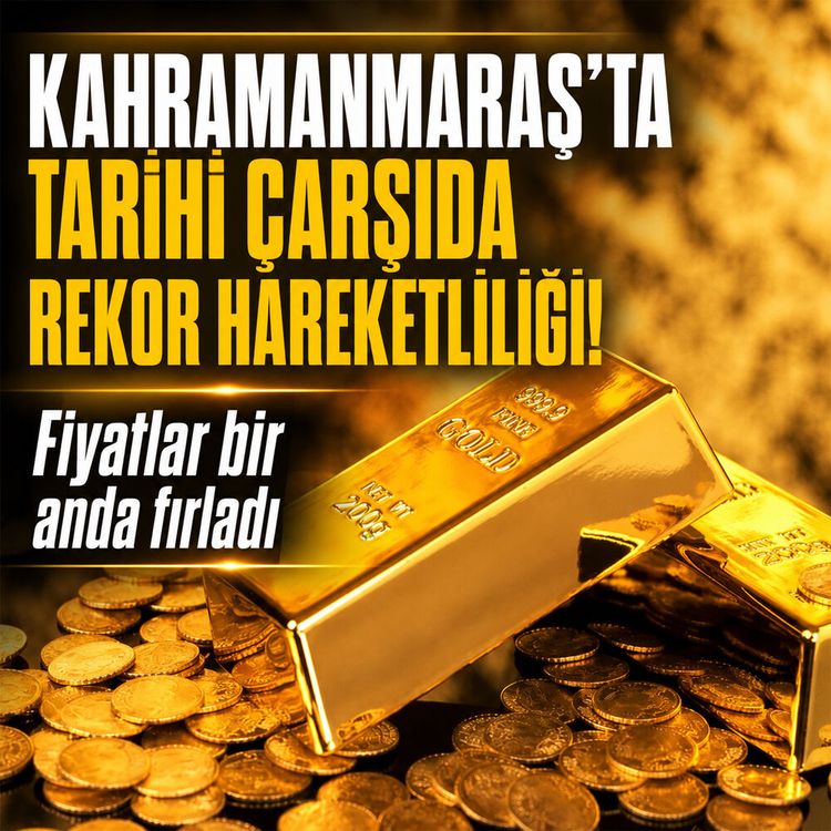 Kahramanmaraş'ta kuyumcularda baş döndüren yükseliş: Çeyrek ve gram kaç TL