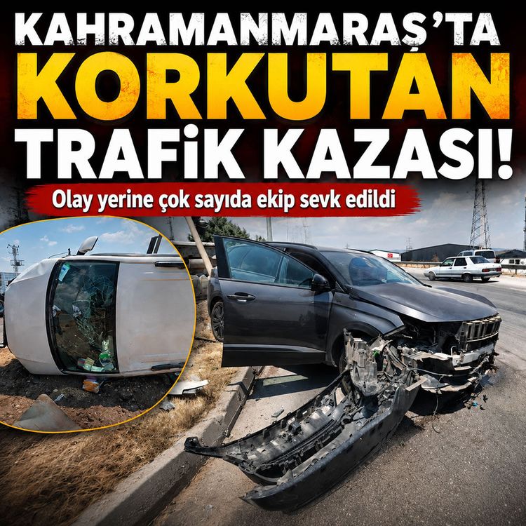 Kahramanmaraş'ta trafik kazası: Yaralılar hastaneye kaldırıldı