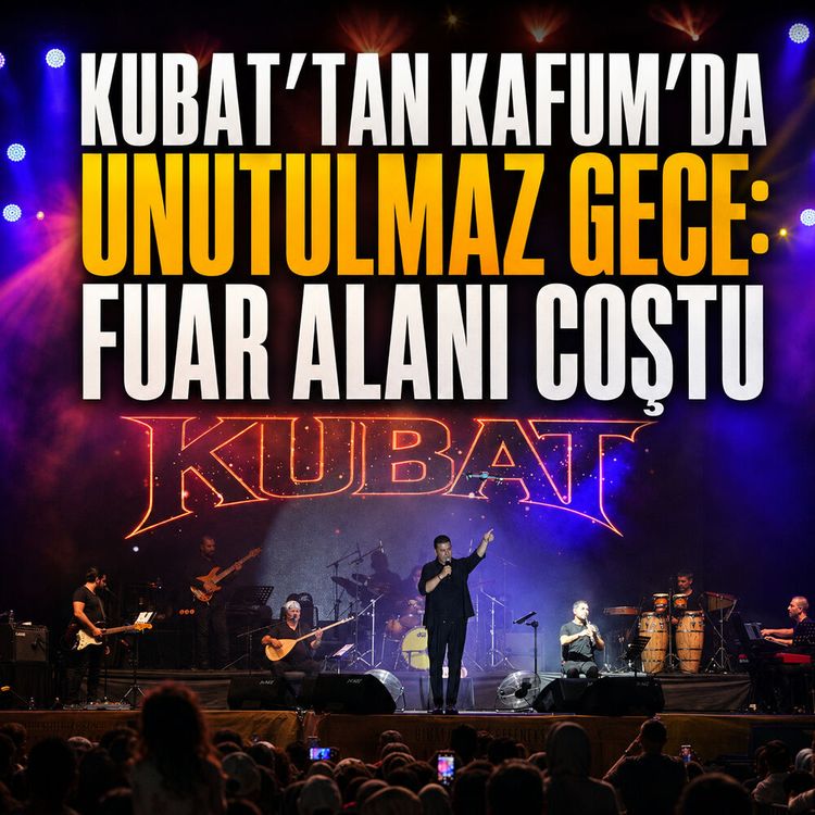 Kubat’tan KAFUM’da unutulmaz gece: Fuar alanı coştu
