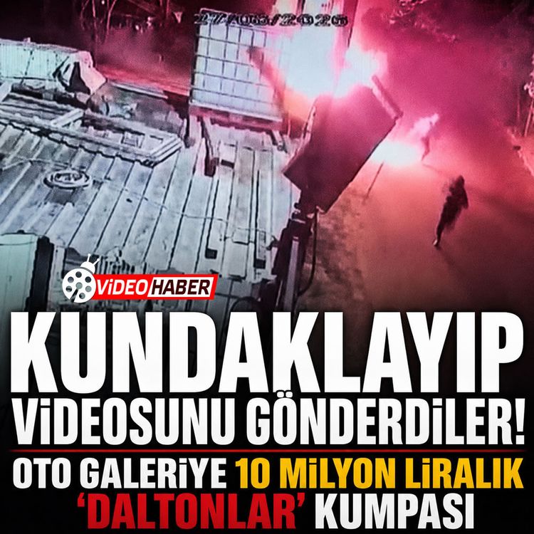 Kundaklayıp videosunu gönderdiler! Oto galeriye 10 Milyon liralık "Daltonlar" kumpası