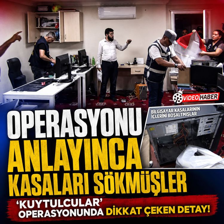 'Kuytulcular' operasyonunda dikkat çeken detay! Operasyonu anlayınca kasaları sökmüşler