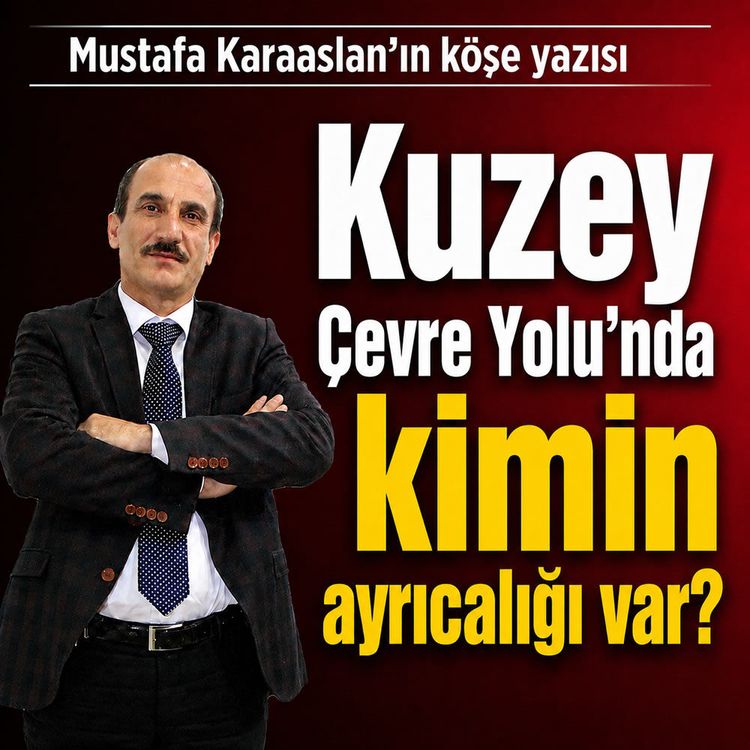 Kuzey çevre yolu'nda kimin ayrıcalığı var?