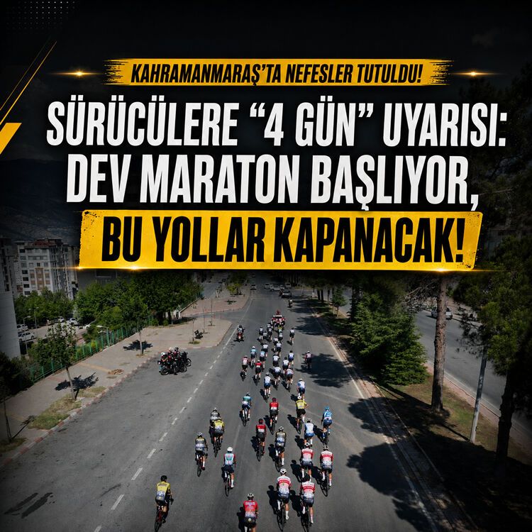 Kahramanmaraş’ta nefesler tutuldu! Sürücülere "4 gün" uyarısı: Dev maraton başlıyor, bu yollar kapanacak!