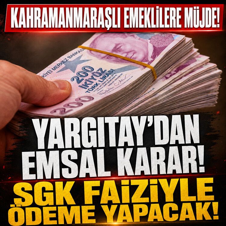 Kahramanmaraşlı emeklilere müjde! Yargıtay’dan emsal karar: SGK faiziyle ödeme yapacak