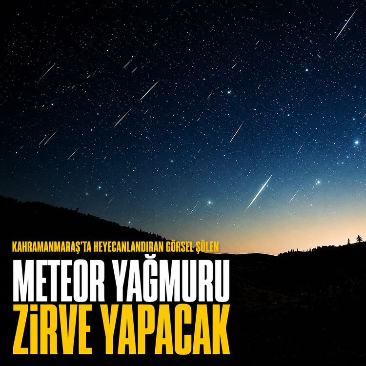 Kahramanmaraş'ta heyecanlandıran görsel şölen: Meteor yağmuru zirve yapacak