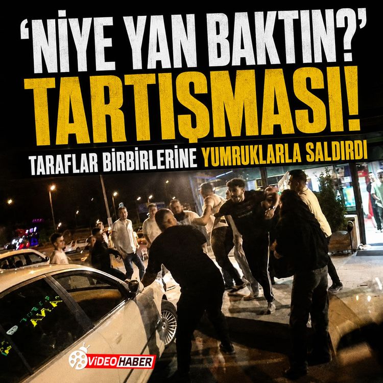 'Niye yan baktın?' tartışması! Taraflar birbirlerine yumruklarla saldırdı