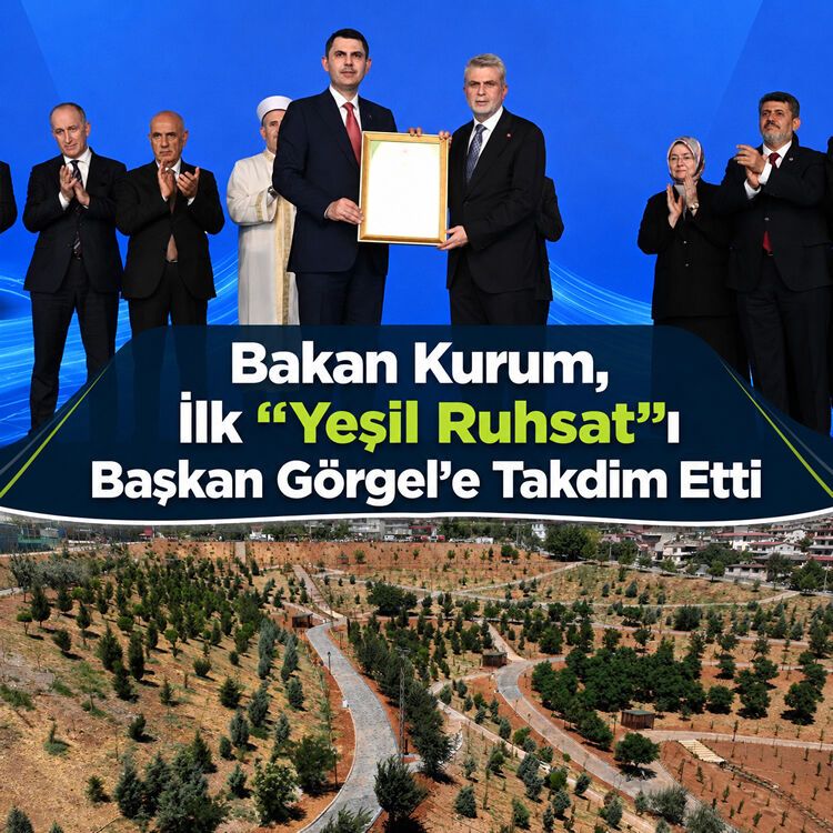 Bakan Kurum, ilk “Yeşil Ruhsat”ı Başkan Görgel’e takdim etti