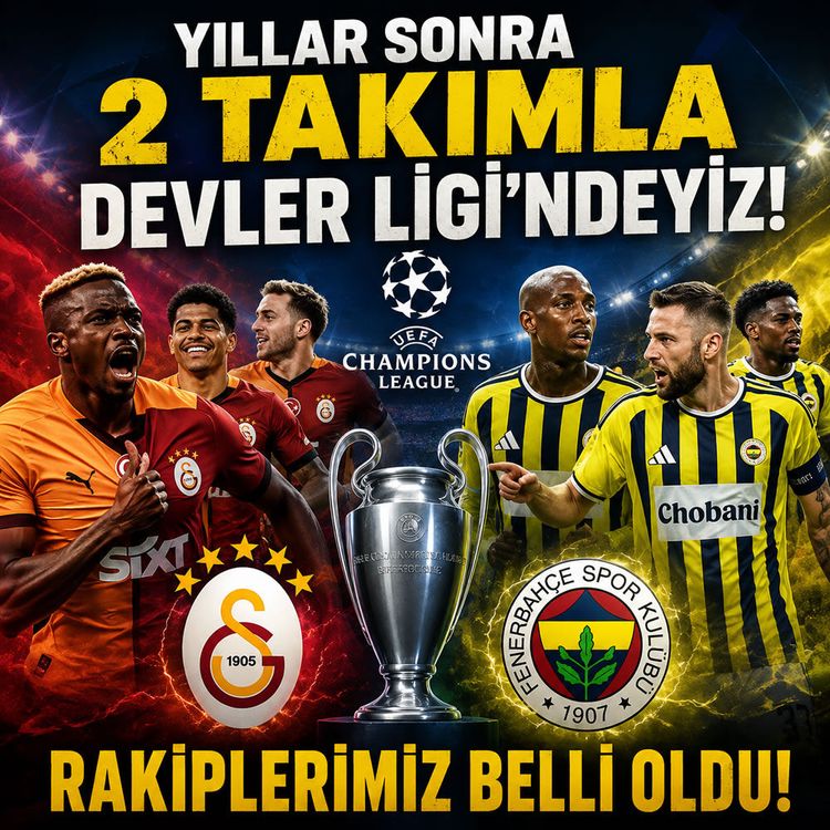 Şampiyonlar Ligi'nde dev kura çekildi: Galatasaray ve Fenerbahçe'nin rakipleri belli oldu
