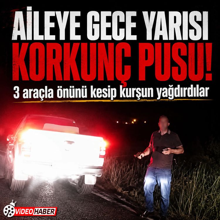 Şanlıurfa'da aracı kurşunlanan aile dehşeti yaşadı: 1 gözaltı
