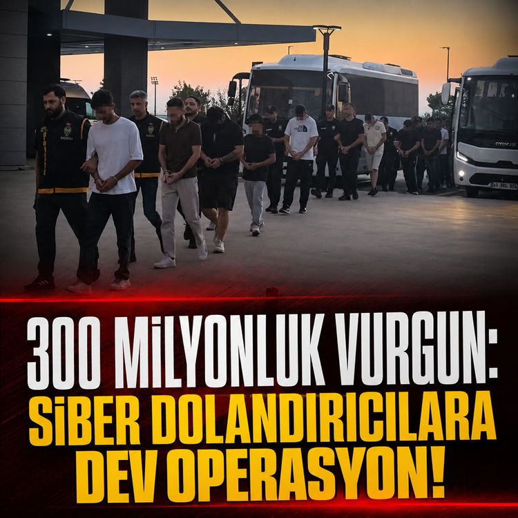Siber dolandırıcılara dev operasyon! 300 milyonluk vurgun