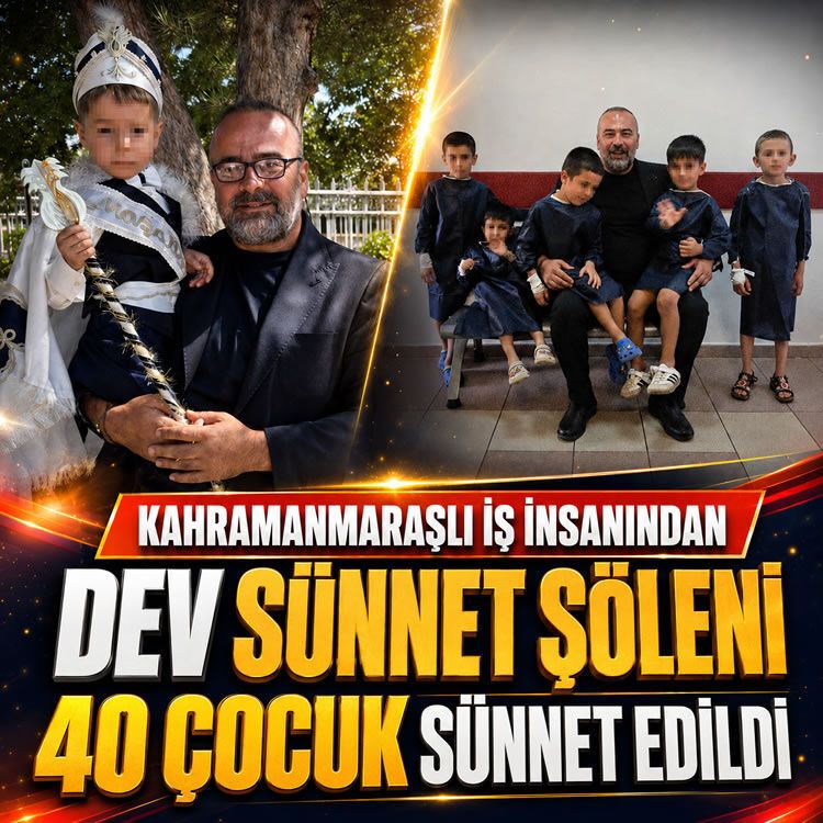 Kahramanmaraşlı iş insanı Harun Şahin, memleketinde 40 çocuğu sünnet ettirdi