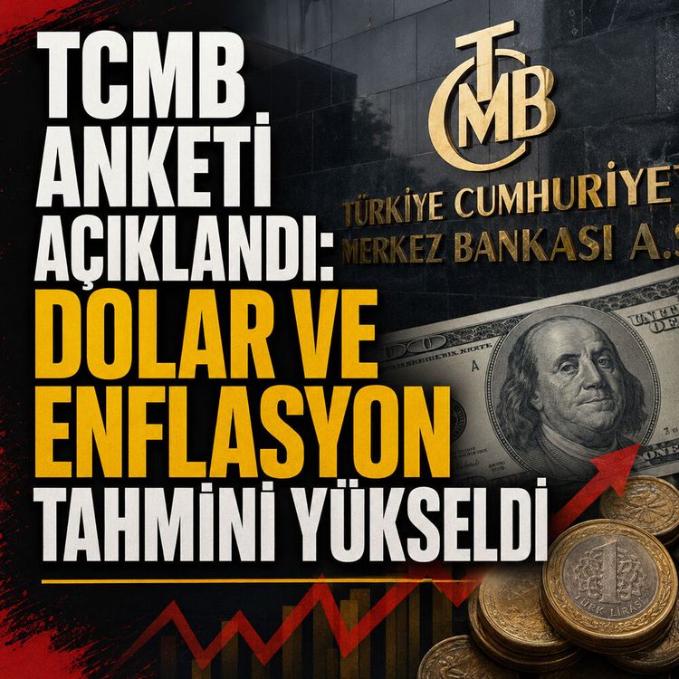 TCMB anketi açıklandı: Dolar ve enflasyon tahmini yükseldi