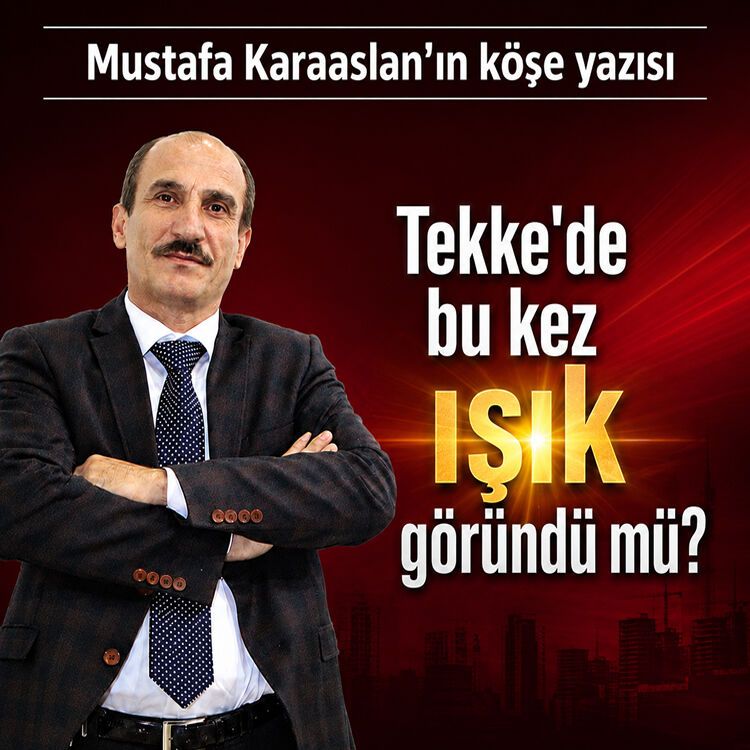 Tekke’de bu kez ışık göründü mü?