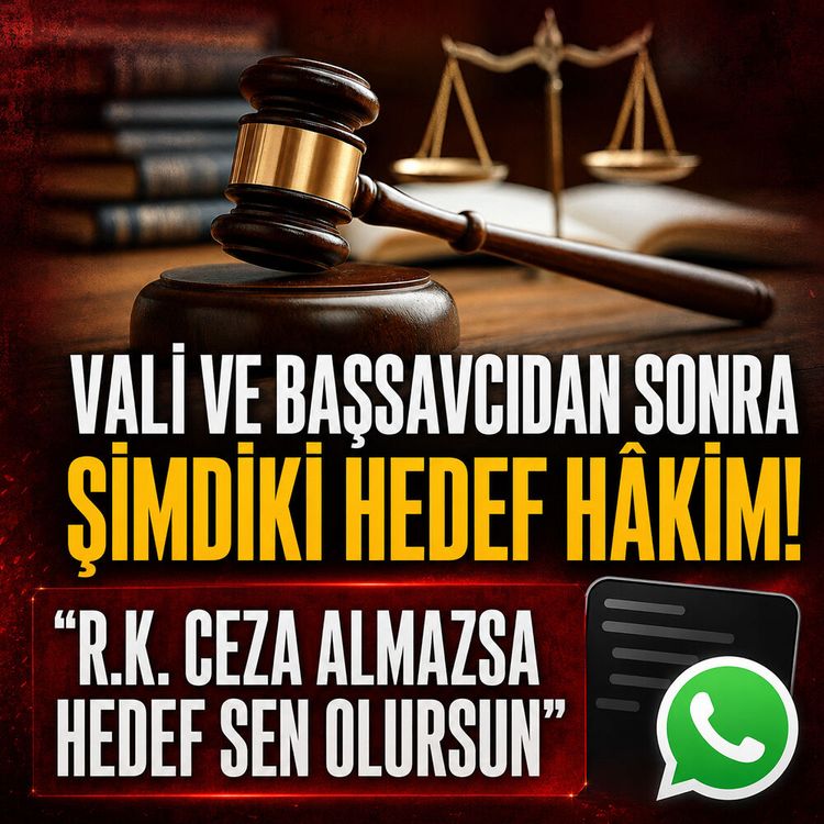 Vali ve Başsavcıdan sonra şimdiki hedef hakim! "R.K. ceza almazsa hedef sen olursun"