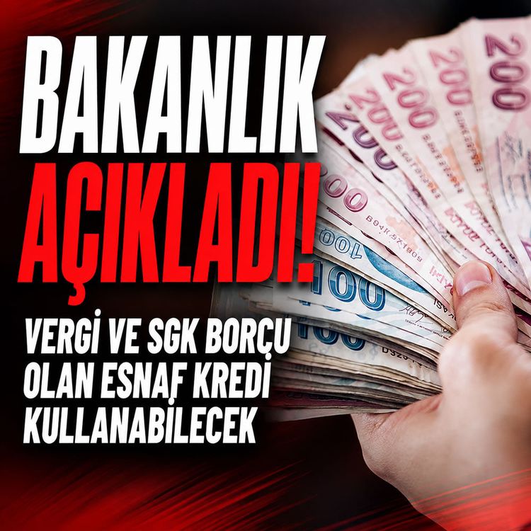 Vergi ve SGK borcu olan esnaf kredi kullanabilecek