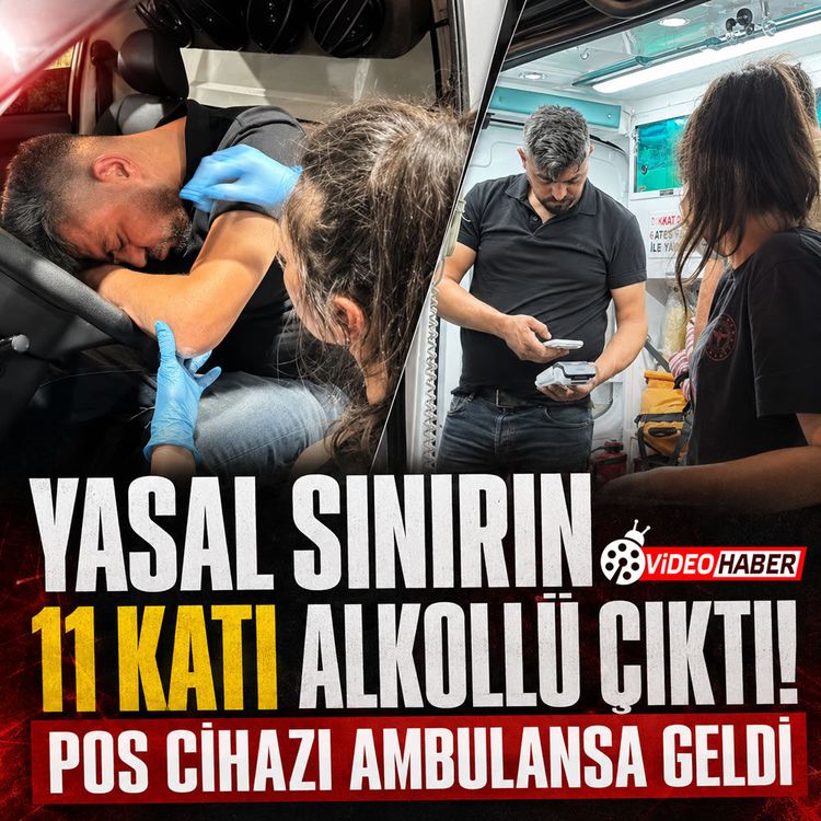 Yasal sınırın 11 katı alkollü çıktı! POS cihazı ambulansa geldi