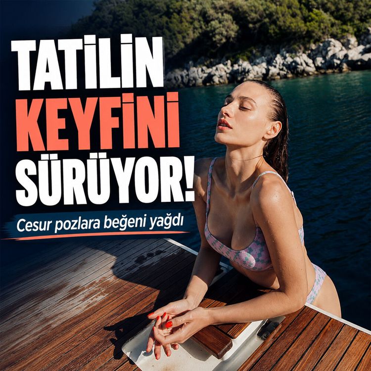 Yeraltı'nın Sultan'ı nefes kesti: Sümeyye Aydoğan tatilde
