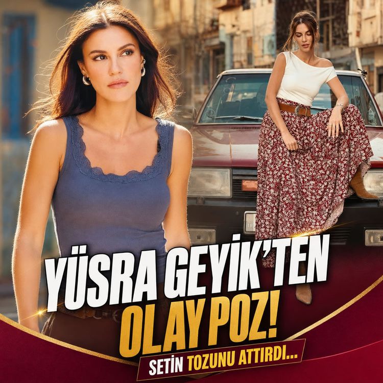 Yüsra Geyik’ten sette “fiyakalı” pozlar