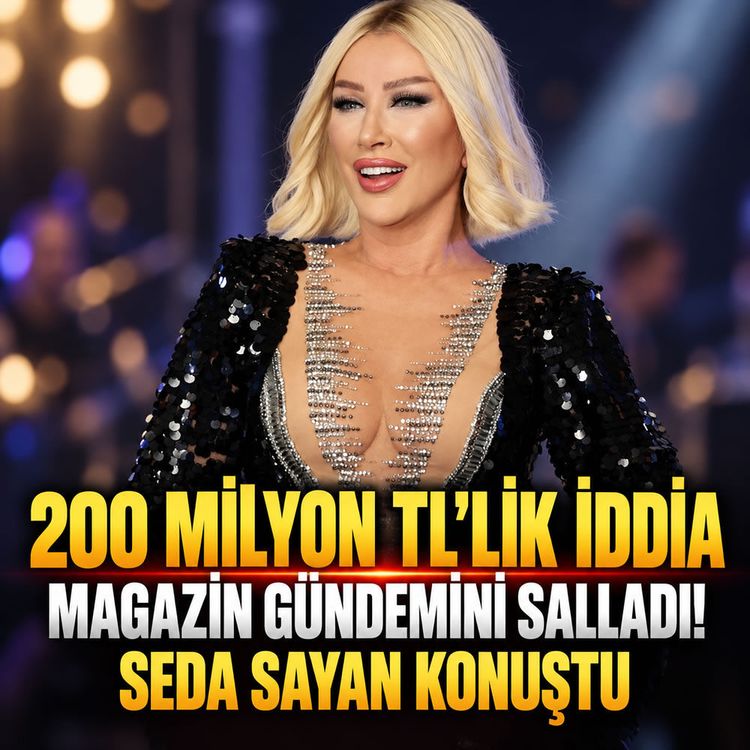 200 milyon TL’lik iddia magazin gündemini salladı! Seda Sayan konuştu