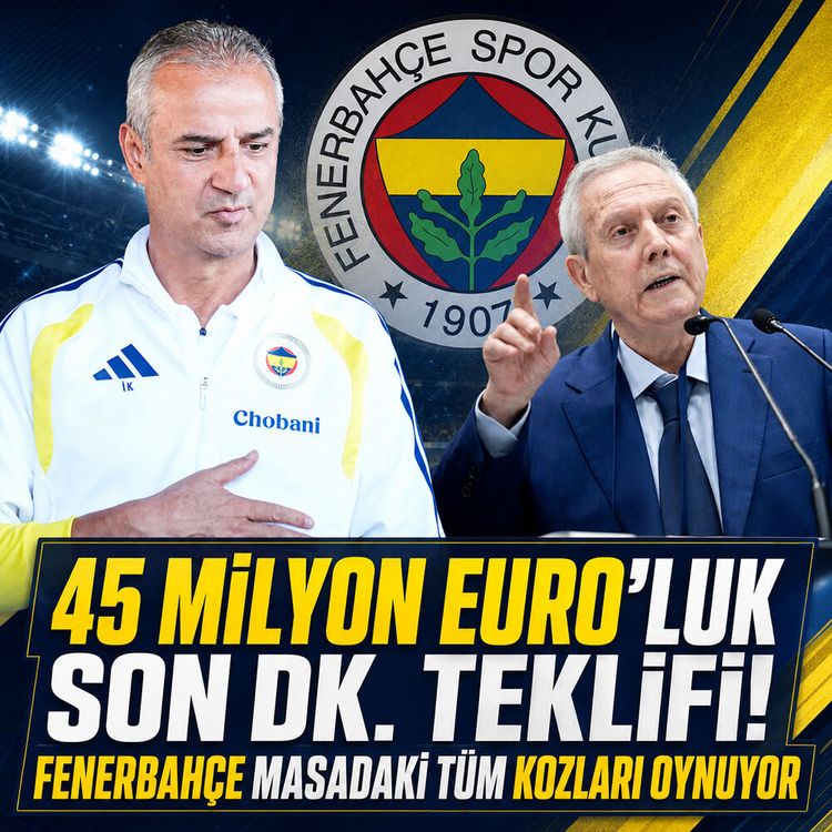 45 Milyon Euro’luk Son Dk. teklifi! Fenerbahçe masadaki tüm kozları oynuyor