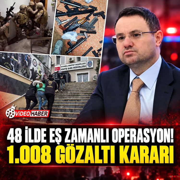 48 ilde eş zamanlı operasyon: 1.008 gözaltı kararı