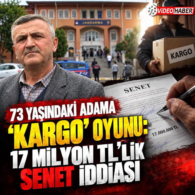 73 yaşındaki adama ‘kargo’ oyunu: 17 milyon TL’lik senet iddiası