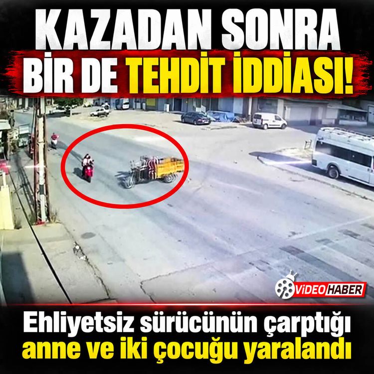 Adana’da ehliyetsiz sürücü anne ve çocuklarına çarptı