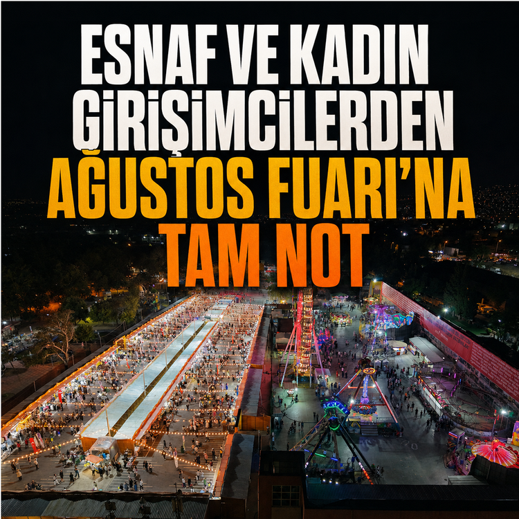 Esnaf ve kadın girişimcilerden Ağustos Fuarı’na tam not