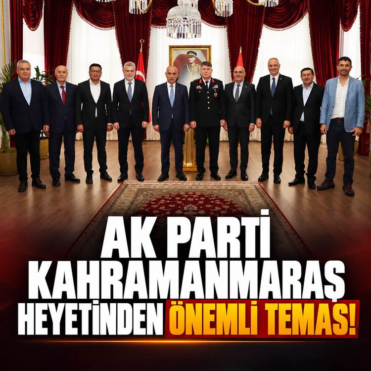 Ak Parti Kahramanmaraş heyetinden önemli temas!