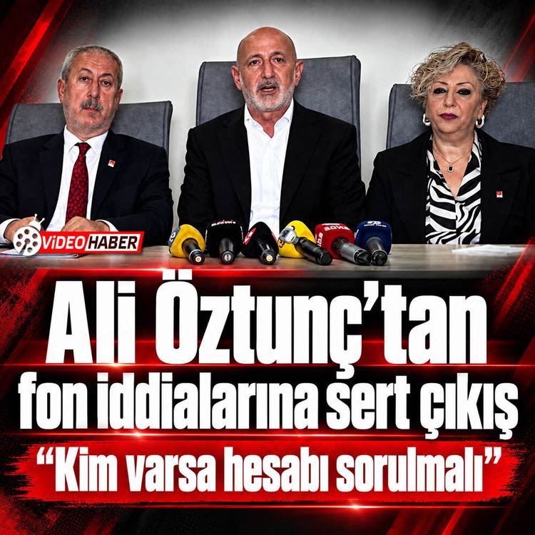 Ali Öztunç’tan fon iddialarına sert çıkış: “Kim varsa hesabı sorulmalı”