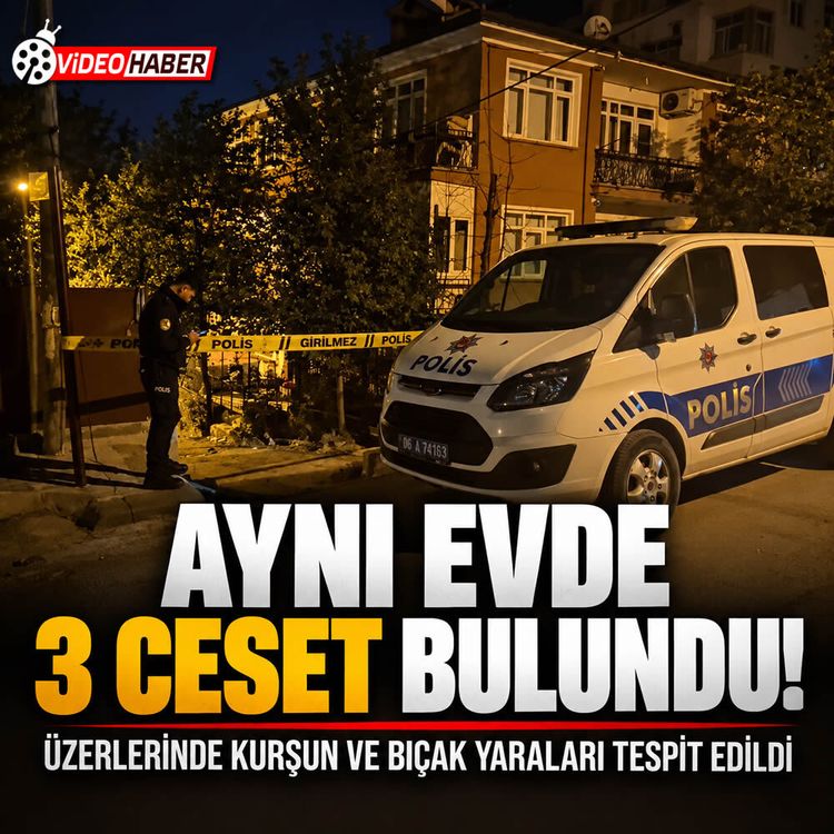 Ankara’da bir dairede 3 erkek ölü bulundu