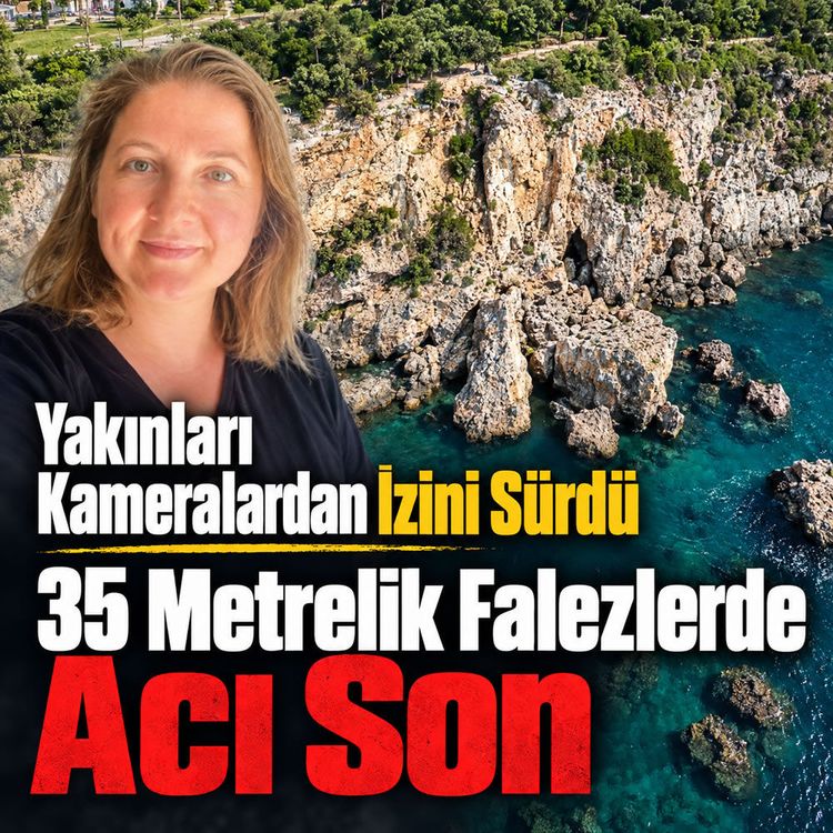 Antalya’da 2 gündür kayıp kadın falezlerde ölü bulundu