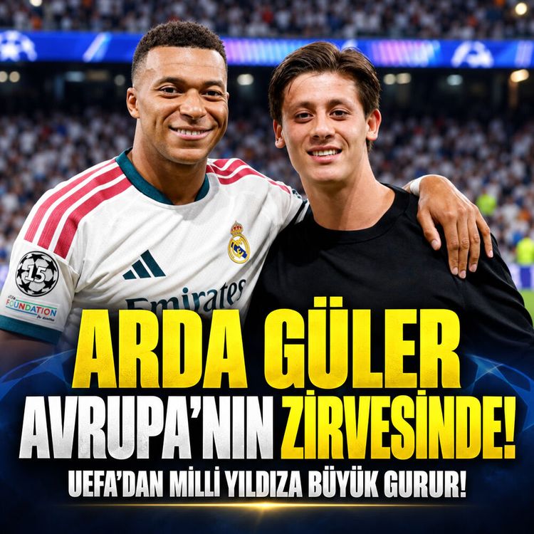 Arda Güler Avrupa'nın zirvesinde: UEFA'dan milli yıldıza büyük gurur!