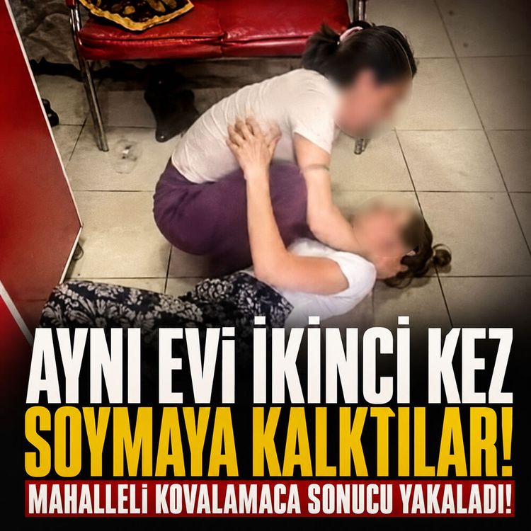 Aynı evi ikinci kez soymaya kalktılar: Mahalleli kovalamaca sonucu yakaladı!