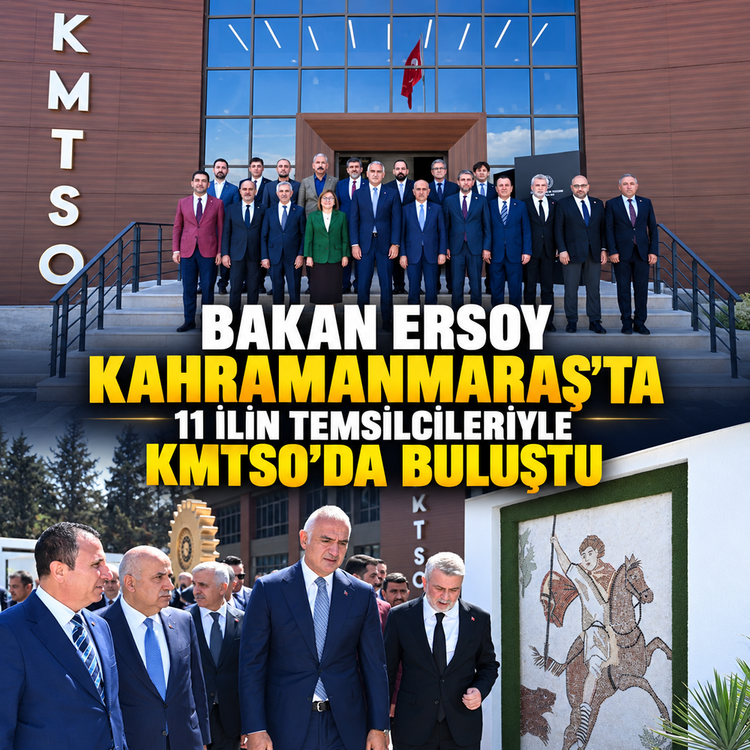 Bakan Ersoy Kahramanmaraş’ta 11 ilin temsilcileriyle KMTSO’da buluştu