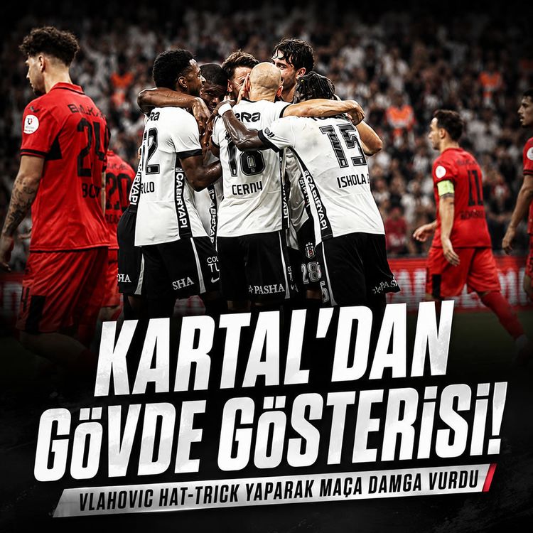 Beşiktaş’tan gol şov: Çorum FK’yı 6-2 mağlup etti