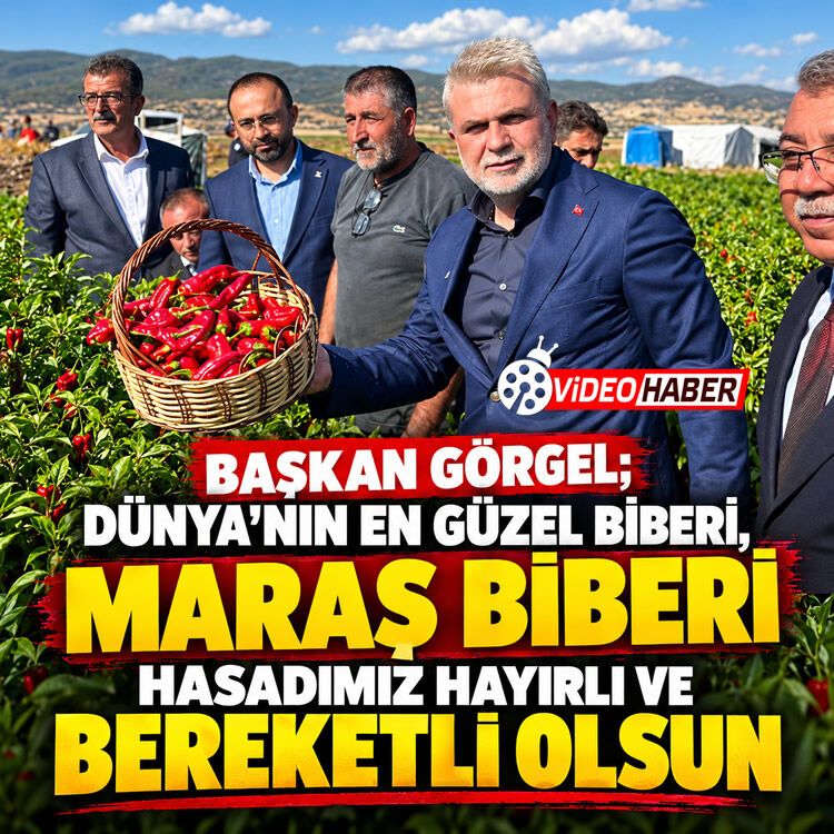 Başkan Görgel: "Toprağımızın incisi Maraş biberimizin hasadı hayırlı bereketli olsun"