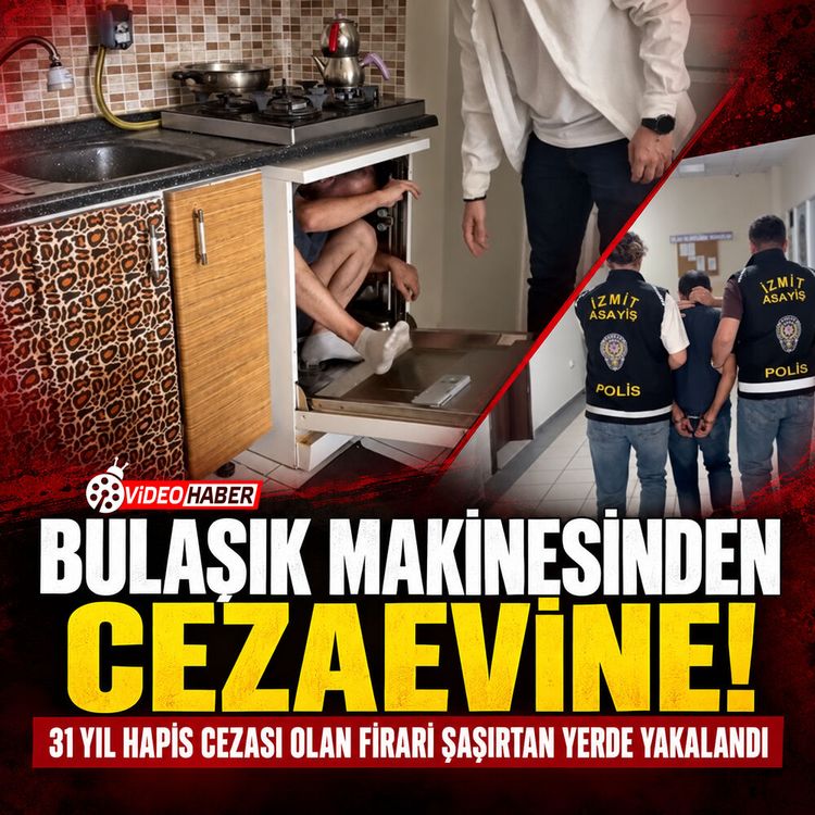 Bulaşık makinesinden cezaevine: 31 yıl hapis cezası olan firari şaşırtan yerde yakalandı!