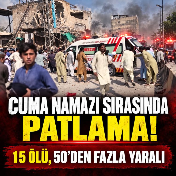Cuma namazı sırasında patlama: 15 ölü, 50’den fazla yaralı