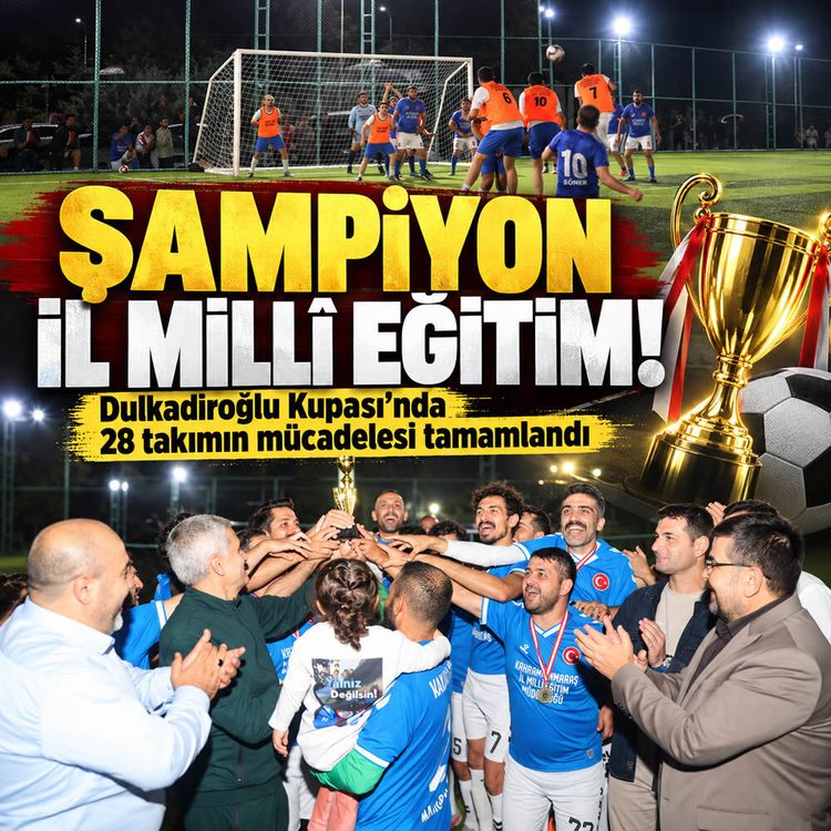 Dulkadiroğlu Kupası’nda şampiyon İl Millî Eğitim oldu