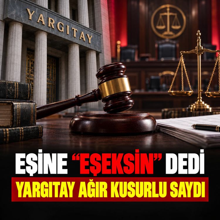 Eşine "eşeksin" dedi: Yargıtay ağır kusurlu saydı