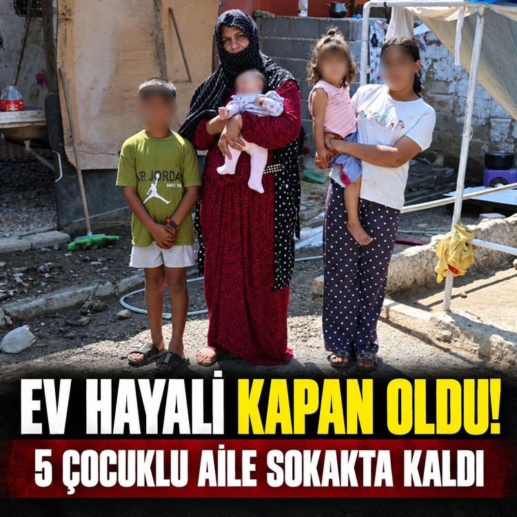 Ev hayali kapan oldu, 5 çocuklu aile sokakta kaldı