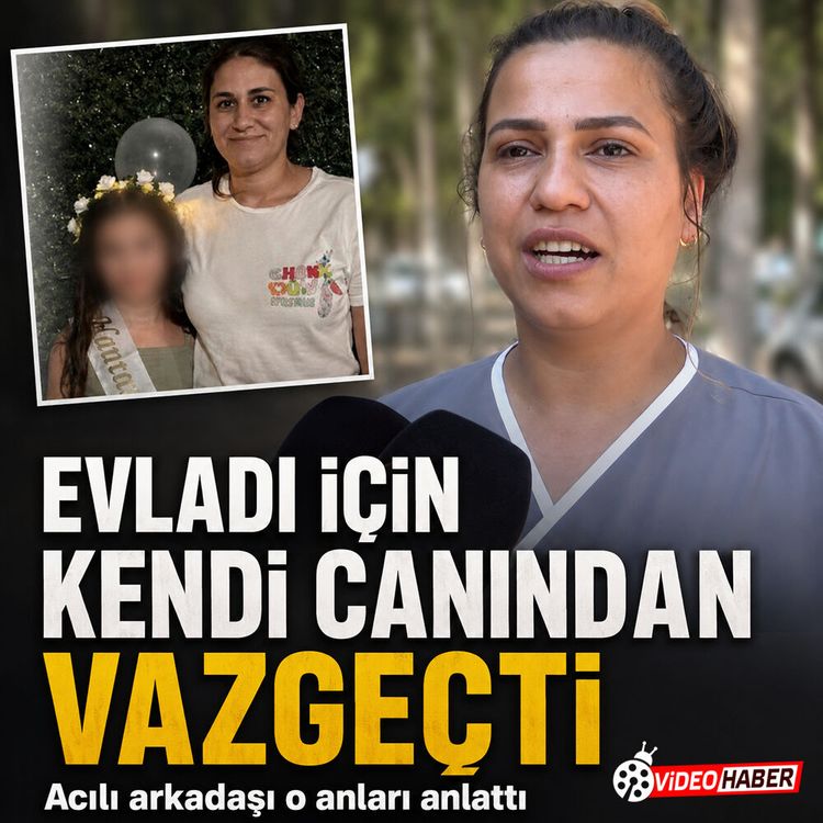 Evladı için kendi canından vazgeçti: Acılı arkadaşı o anları anlattı
