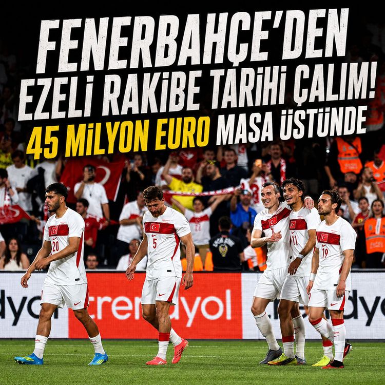 Fenerbahçe'den ezeli rakibe tarihi çalım! 45 milyon euro masa üstünde