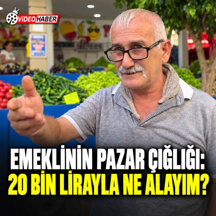 Emeklinin pazar çığlığı: 20 bin lirayla ne alayım