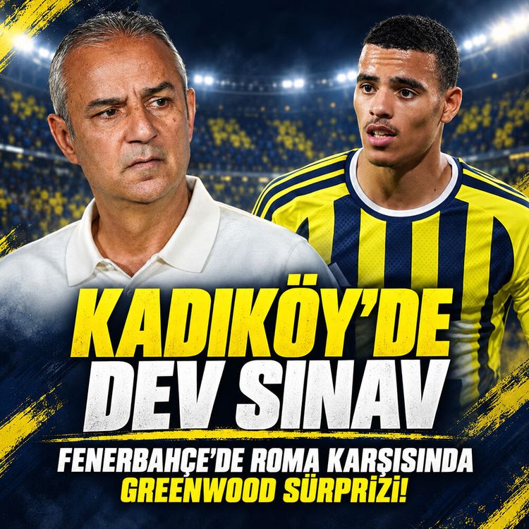 Kadıköy’de dev sınav: Fenerbahçe’de Roma karşısında Greenwood sürprizi!