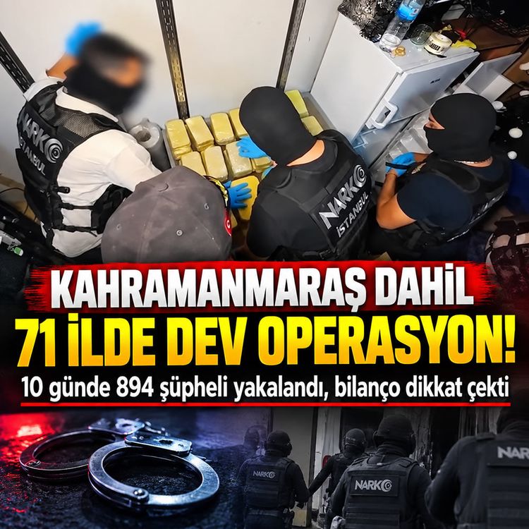 Kahramanmaraş dahil 71 ilde uyuşturucu operasyonu
