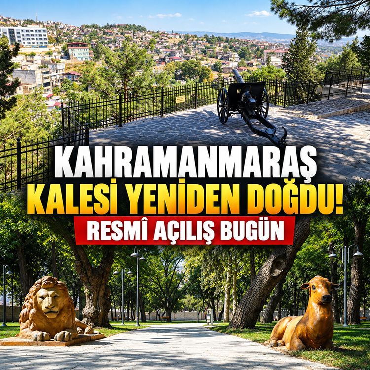 Kahramanmaraş Kalesi yeniden doğdu! Resmi açılış bugün