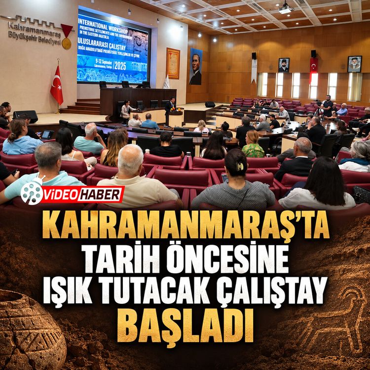 Kahramanmaraş'ta tarih öncesine ışık tutacak çalıştay başladı