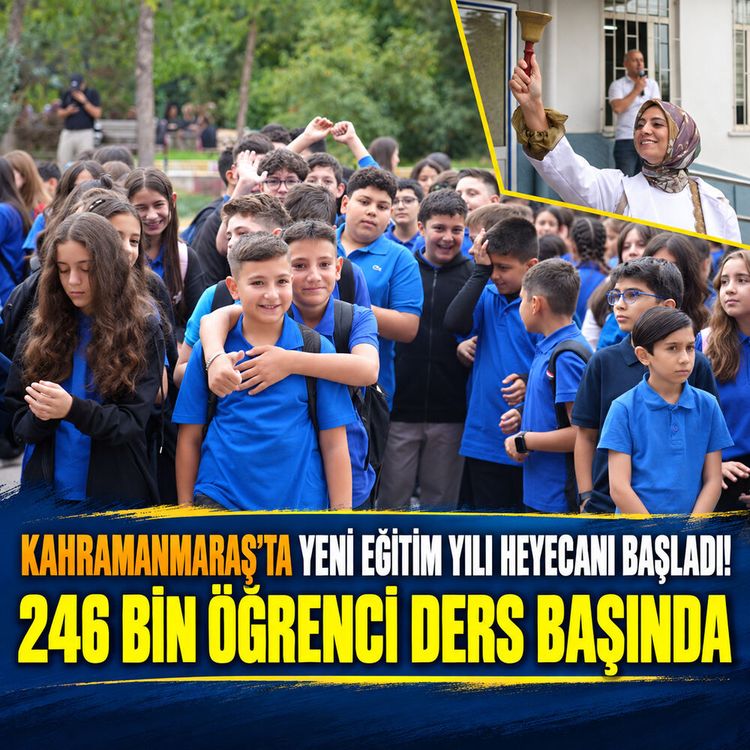 Kahramanmaraş’ta yeni eğitim yılı heyecanı başladı! 246 bin öğrenci ders başında